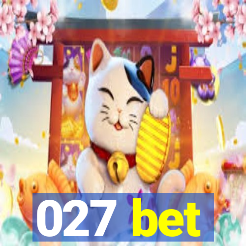 027 bet