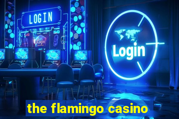 the flamingo casino