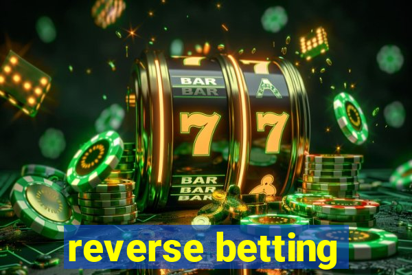 reverse betting