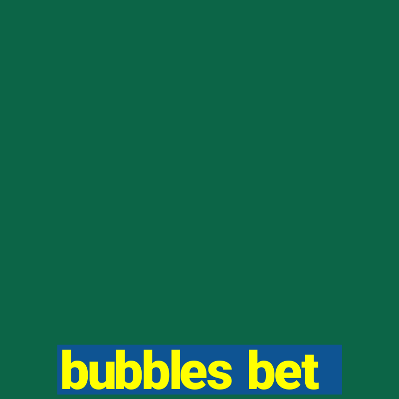 bubbles bet