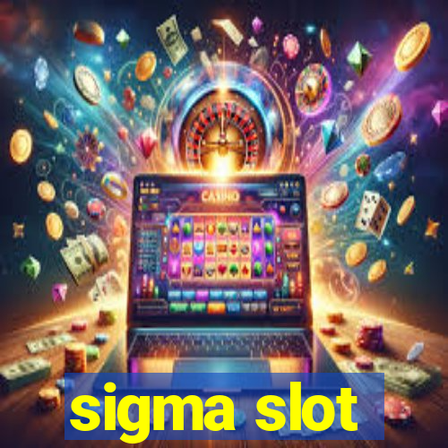 sigma slot