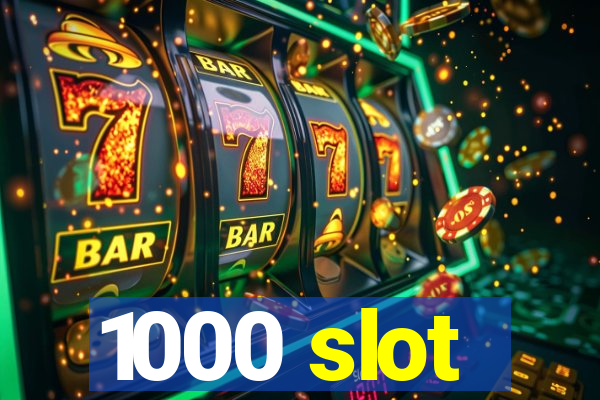 1000 slot