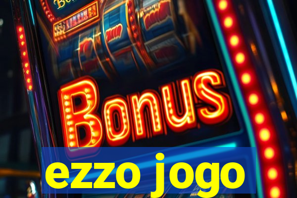 ezzo jogo