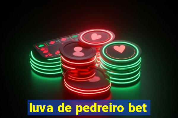 luva de pedreiro bet