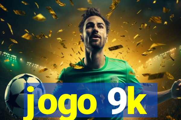 jogo 9k