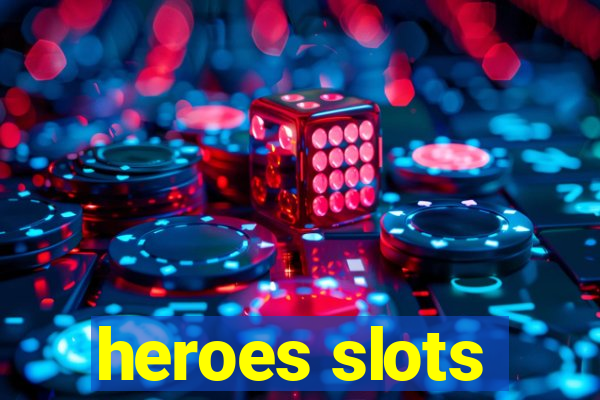 heroes slots