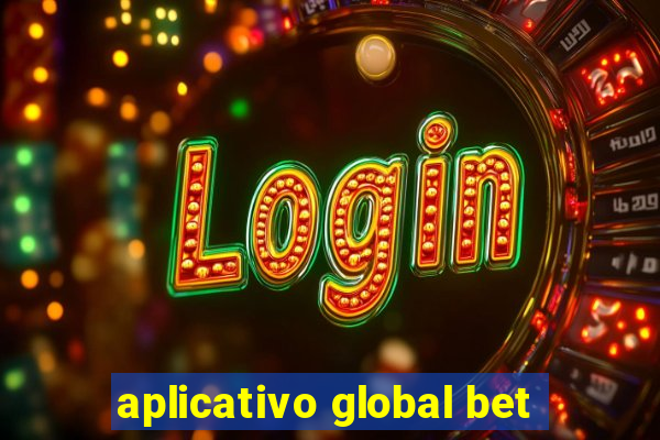 aplicativo global bet