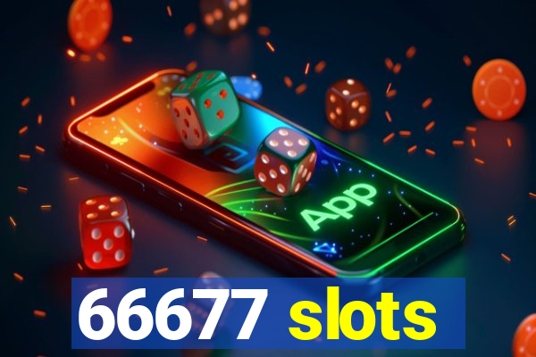 66677 slots