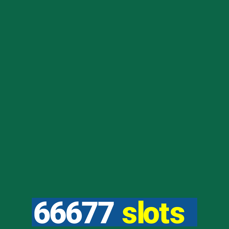 66677 slots