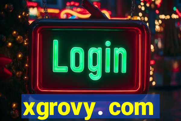 xgrovy. com