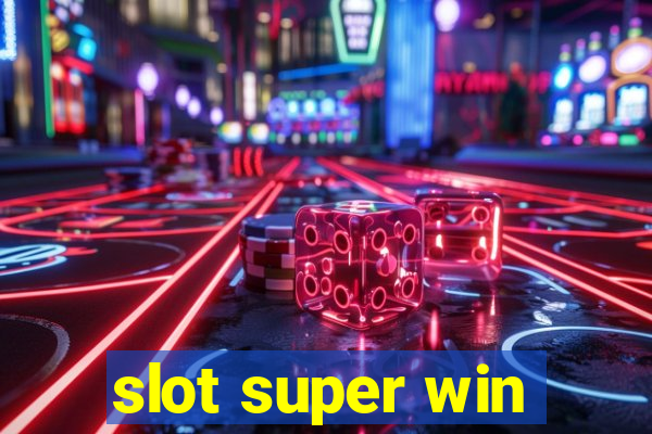 slot super win