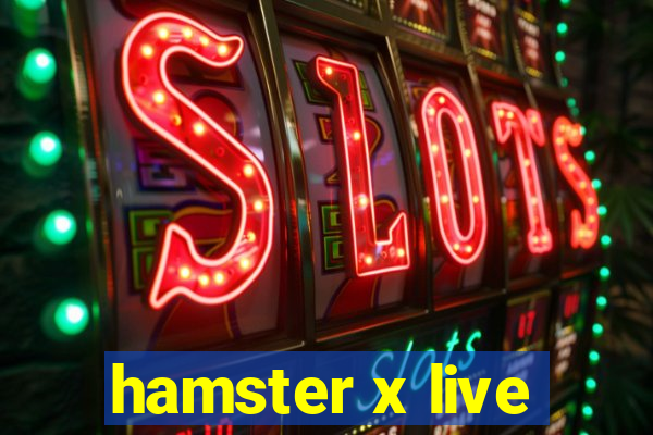 hamster x live