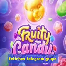 fetiches telegram grupo