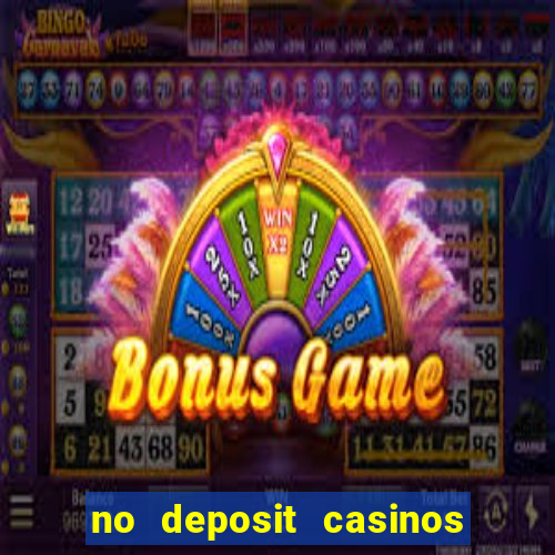 no deposit casinos bonus codes