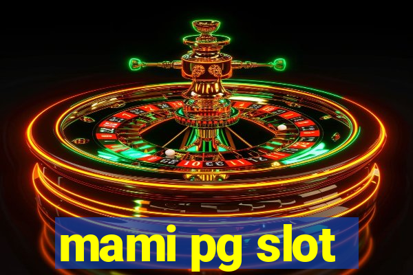 mami pg slot