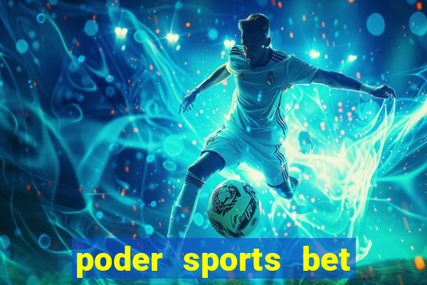 poder sports bet 茅 confi谩vel