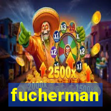 fucherman