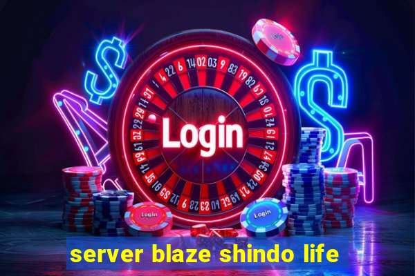 server blaze shindo life