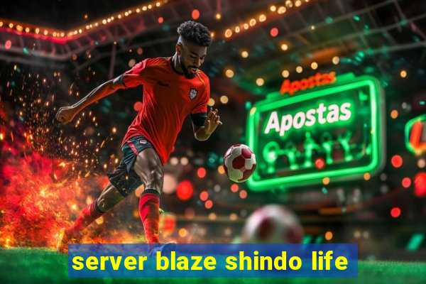 server blaze shindo life