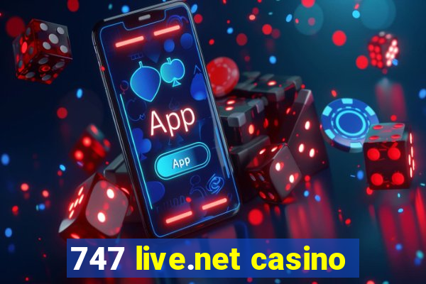 747 live.net casino