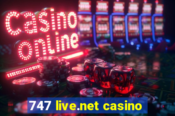 747 live.net casino