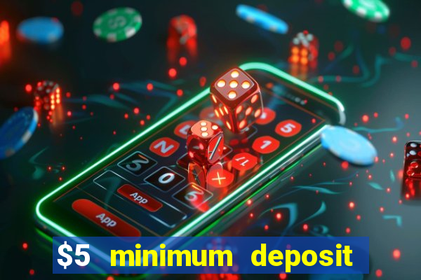 $5 minimum deposit real money casino canada