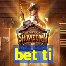 bet ti