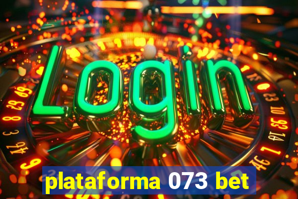 plataforma 073 bet