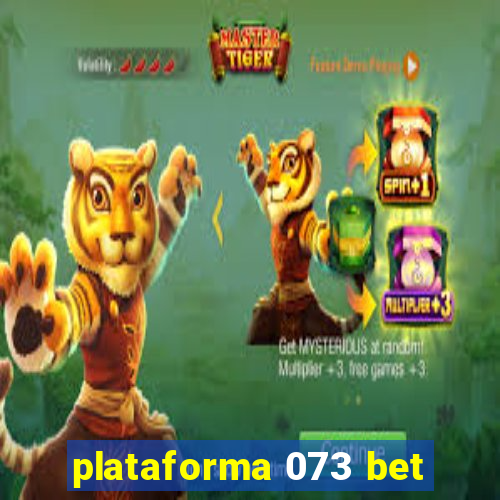 plataforma 073 bet