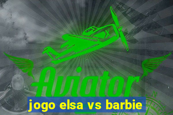 jogo elsa vs barbie