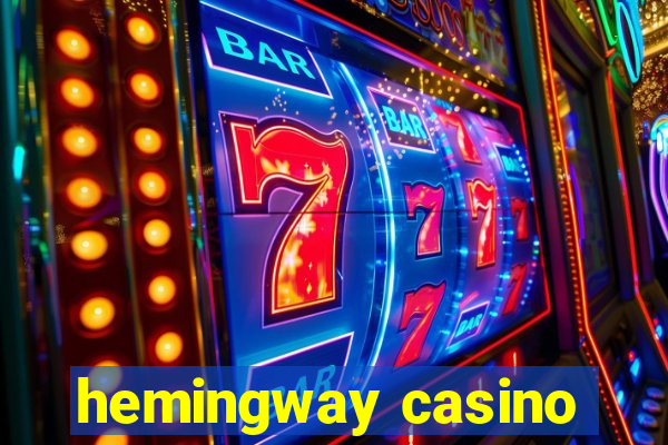 hemingway casino