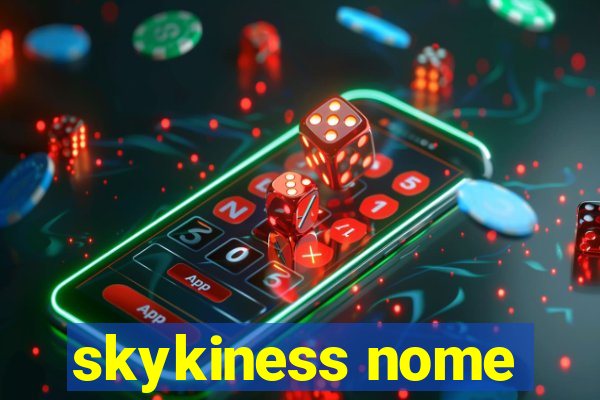 skykiness nome