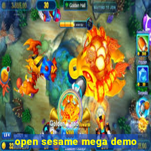 open sesame mega demo