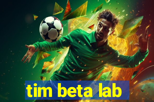 tim beta lab