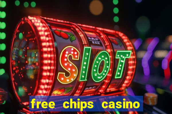 free chips casino no deposit