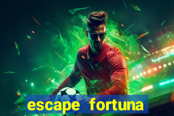 escape fortuna factor 125