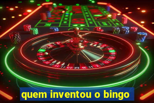 quem inventou o bingo