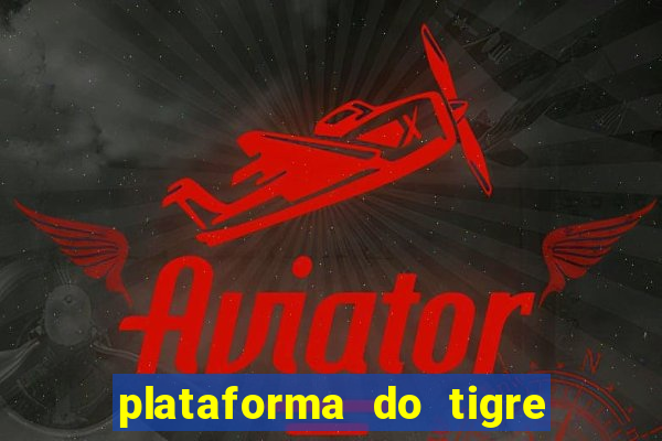 plataforma do tigre de 1 real