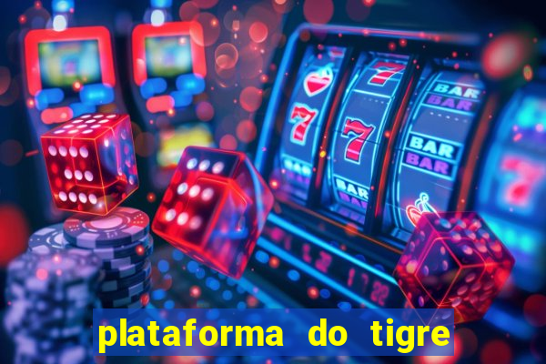 plataforma do tigre de 1 real