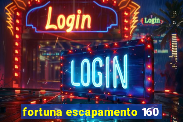 fortuna escapamento 160