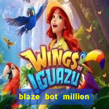 blaze bot million 2.0 crash