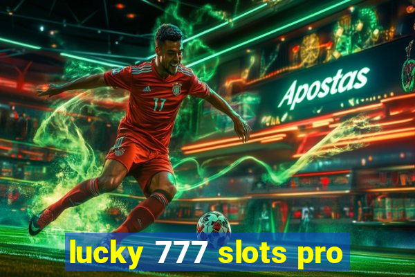 lucky 777 slots pro