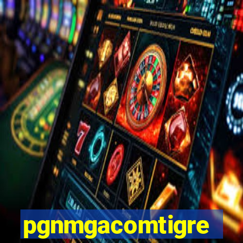 pgnmgacomtigre