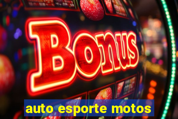 auto esporte motos