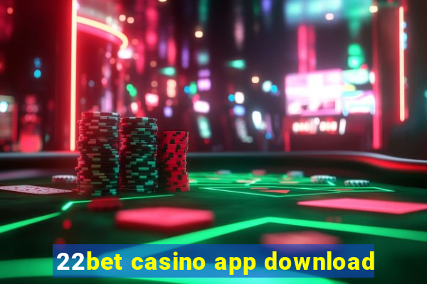 22bet casino app download