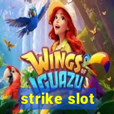 strike slot