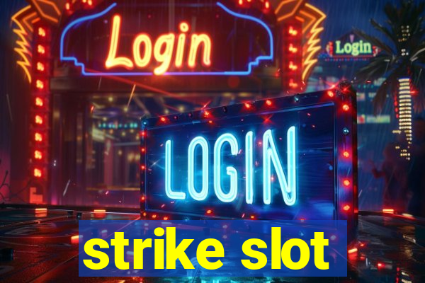 strike slot