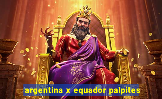 argentina x equador palpites