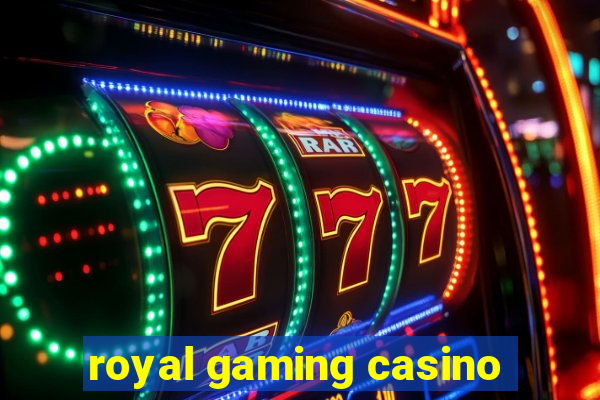 royal gaming casino