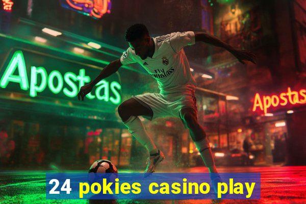 24 pokies casino play